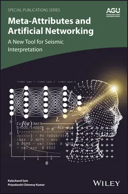 Meta-attribútumok és mesterséges hálózatépítés: A szeizmikus értelmezés új eszköze - Meta-Attributes and Artificial Networking: A New Tool for Seismic Interpretation