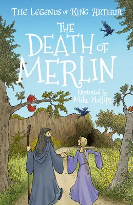 Az Arthur király legendái: Merlin halála - The Legends of King Arthur: The Death of Merlin