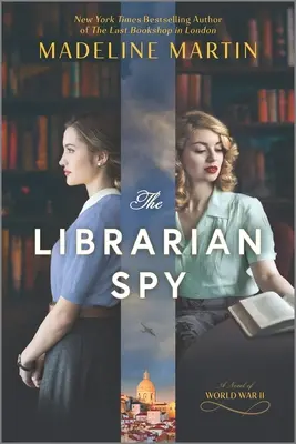 The Librarian Spy: Egy regény a második világháborúról - The Librarian Spy: A Novel of World War II