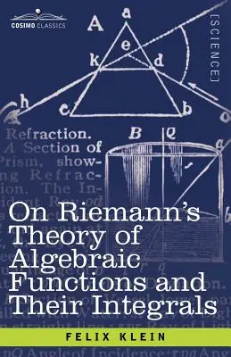 Riemann algebrai függvények és integráljaik elméletéről: Kiegészítés a szokásos értekezésekhez - On Riemann's Theory of Algebraic Functions and Their Integrals: A Supplement to the Usual Treatises