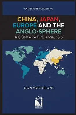 Kína, Japán, Európa és az angol szféra, összehasonlító elemzés - China, Japan, Europe and the Anglo-sphere, A Comparative Analysis