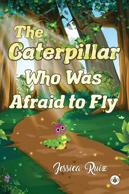 A hernyó, aki félt a repüléstől - The Caterpillar Who was Afraid to Fly