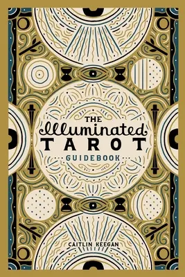 A megvilágított tarot útikönyv - The Illuminated Tarot Guidebook