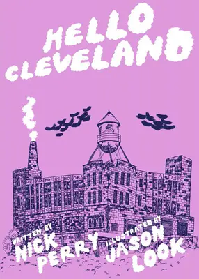 Hello Cleveland: Amit a világ legkülönlegesebb városáról tudnod kell - Hello Cleveland: Things You Should Know about the Most Unique City in the World