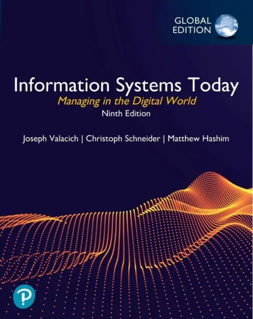 Információs rendszerek ma: Globális kiadás: Vezetés a digitális világban - Information Systems Today: Managing in the Digital World, Global Edition