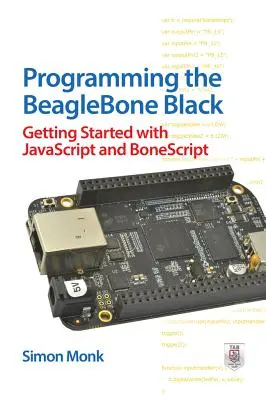 A BeagleBone Black programozása: Kezdő lépések JavaScript és BoneScript segítségével - Programming the BeagleBone Black: Getting Started with JavaScript and BoneScript