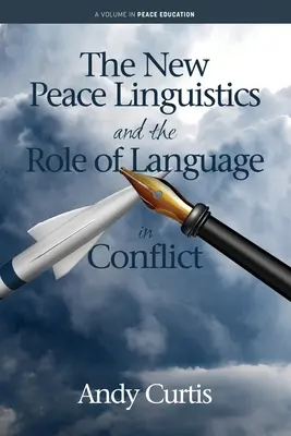 Az új béke nyelvészete és a nyelv szerepe a konfliktusokban - The New Peace Linguistics and the Role of Language in Conflict