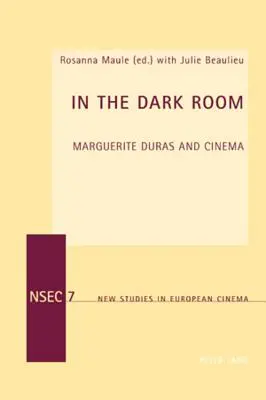 A sötét szobában: Marguerite Duras és a mozi - In the Dark Room: Marguerite Duras and Cinema