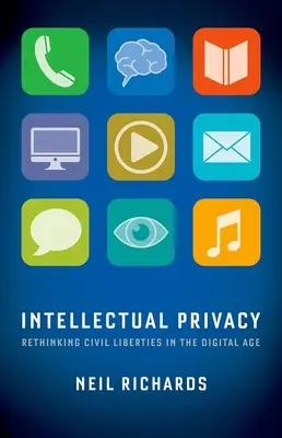 Szellemi magánélet: A polgári szabadságjogok újragondolása a digitális korszakban - Intellectual Privacy: Rethinking Civil Liberties in the Digital Age