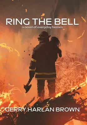 Ring the Bell: Hétköznapi hősök regénye - Ring the Bell: A Novel of Everyday Heroes