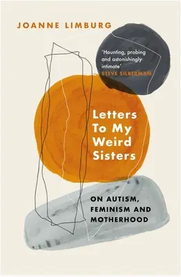 Levelek furcsa nővéreimhez: Az autizmusról és a feminizmusról - Letters to My Weird Sisters: On Autism and Feminism