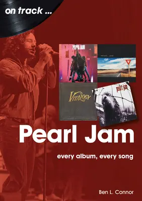 Pearl Jam: Jam Jam: Every Album Every Song - Pearl Jam: Every Album Every Song