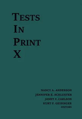 Tests in Print X: A tesztek, tesztismertetők és a konkrét tesztekkel kapcsolatos szakirodalom mutatója - Tests in Print X: An Index to Tests, Test Reviews, and the Literature on Specific Tests