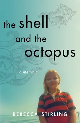 A kagyló és a polip: A memoár - The Shell and the Octopus: A Memoir