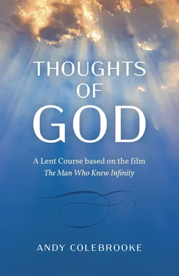 Isten gondolatai: A böjti kurzus a 'The Man Who Knew Infinity' című film alapján - Thoughts of God: A Lent Course Based on the Film 'The Man Who Knew Infinity'