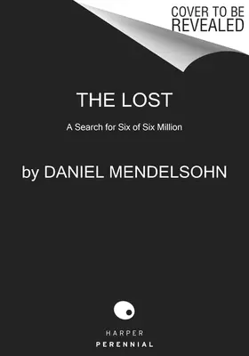 The Lost: A Search for Six of Six Million