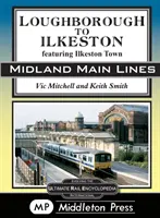 Loughborough és Ilkeston között - Ilkeston városával együtt - Loughborough To Ilkeston - featuring Ilkeston Town