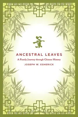 Az ősök levelei: Egy családi utazás a kínai történelemben - Ancestral Leaves: A Family Journey Through Chinese History