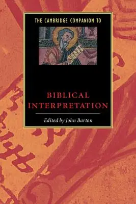 The Cambridge Companion to Biblical Interpretation (A bibliaértelmezés cambridge-i kézikönyve) - The Cambridge Companion to Biblical Interpretation