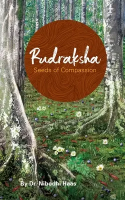 Rudraksha: Az együttérzés magjai - Rudraksha: Seeds Of Compassion