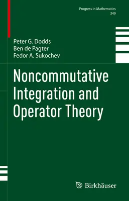 Nemkommutatív integráció és operátorelmélet - Noncommutative Integration and Operator Theory