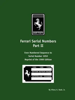 Ferrari sorozatszámok II. rész: Páros számsorozat az 1050-es sorozatszámig - Ferrari Serial Numbers Part II: Even Numbered Sequence to Serial Number 1050