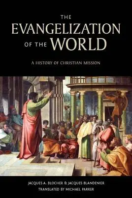 A világ evangelizációja:: A keresztény missziók története - The Evangelization of the World:: A History of Christian Missions