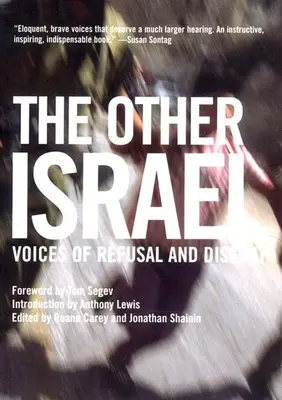 A másik Izrael: Az elutasítás és a másként gondolkodás hangjai - The Other Israel: Voices of Refusal and Dissent