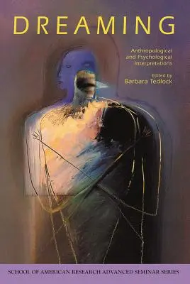 Álmodozás: Antropológiai és pszichológiai értelmezések - Dreaming: Anthropological and Psychological Interpretations