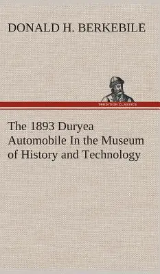 Az 1893-as Duryea automobil a Történelmi és Technológiai Múzeumban - The 1893 Duryea Automobile In the Museum of History and Technology