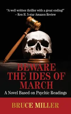 Óvakodj március idusától! Egy látnoki olvasmányokon alapuló regény - Beware the Ides of March: A Novel Based on Psychic Readings