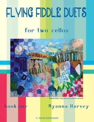 Repülő hegedűduók két csellóra, Első könyv - Flying Fiddle Duets for Two Cellos, Book One
