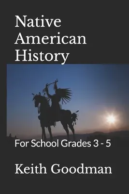 Amerikai őslakosok története: A 3-5. osztályosok számára - Native American History: For School Grades 3 - 5