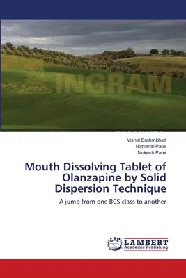 Az olanzapin szájban oldódó tablettája szilárd diszperziós technikával - Mouth Dissolving Tablet of Olanzapine by Solid Dispersion Technique