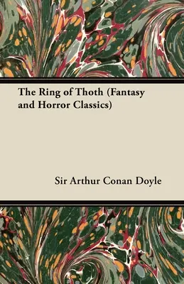 Thoth gyűrűje (Fantasy és horror klasszikusok) - The Ring of Thoth (Fantasy and Horror Classics)