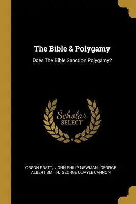 The Bible & Polygamy: A Biblia szentesíti a poligámiát? - The Bible & Polygamy: Does The Bible Sanction Polygamy?