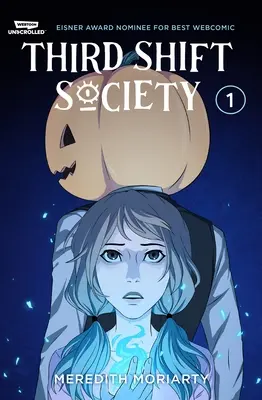 Third Shift Society Volume One: A Webtoon Unscrolled Graphic Novel (Harmadik műszak társadalom első kötete) - Third Shift Society Volume One: A Webtoon Unscrolled Graphic Novel