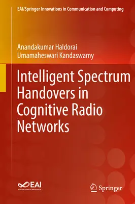 Intelligens spektrumátadások kognitív rádiós hálózatokban - Intelligent Spectrum Handovers in Cognitive Radio Networks