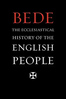 Ecclesiastical History of the English People (Az angol nép egyházi története) - Ecclesiastical History of the English People