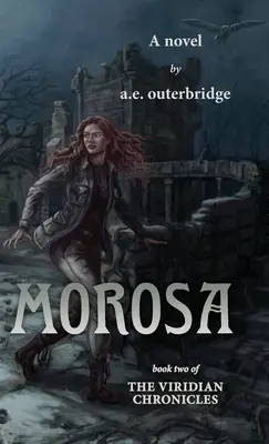 Morosa: Druhá kniha Viridiánských kronik - Morosa: Book Two of The Viridian Chronicles