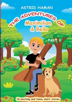 Maximilian és Bello kalandjai: 1. rész - The adventures of Maximilian and Bello: Part 1