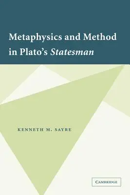 Metafizika és módszer Platón államférfijában - Metaphysics and Method in Plato's Statesman