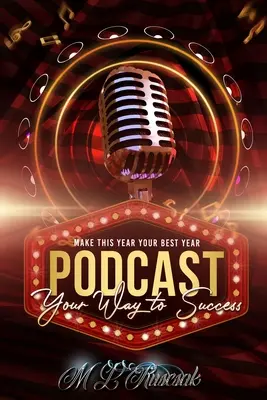 Legyen ez az év a legjobb éved: podcasting a sikerhez vezető úton - Make This Year Your Best Year: podcasting Your Way To Success