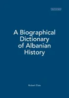 Az albán történelem életrajzi szótára - A Biographical Dictionary of Albanian History