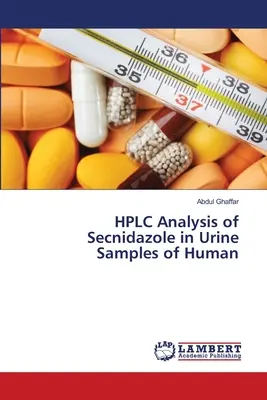 A szeknidazol HPLC-elemzése emberi vizeletmintákban - HPLC Analysis of Secnidazole in Urine Samples of Human