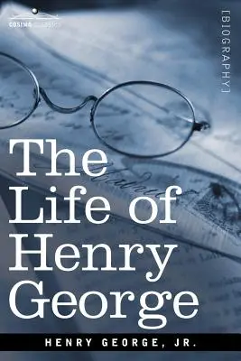 Henry George élete - The Life of Henry George