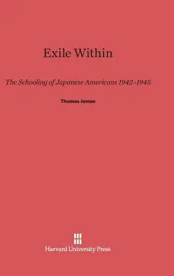 Belső száműzetés: A japán amerikaiak iskoláztatása, 1942-1945 - Exile Within: The Schooling of Japanese Americans, 1942-1945