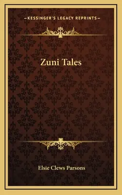 Zuni mesék - Zuni Tales