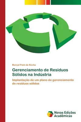 Gerenciamento de Resduos Slidos na Indstria (Gerenciamento de Resduos Slidos na Indstria) - Gerenciamento de Resduos Slidos na Indstria