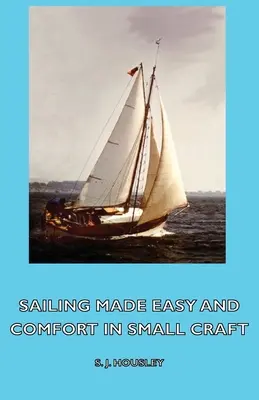 Könnyű és kényelmes vitorlázás kis hajókon - Sailing Made Easy and Comfort in Small Craft